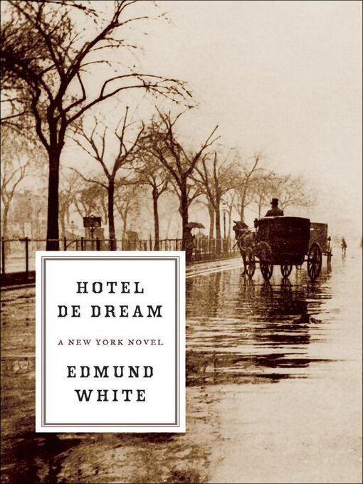 Title details for Hotel de Dream by Edmund White - Available
